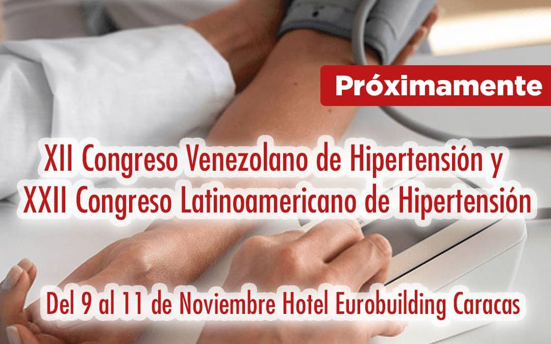 XII Congreso Venezolano de Hipertensión y XXII Congreso Latinoamericano de Hipertensión